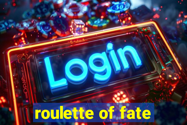 roulette of fate