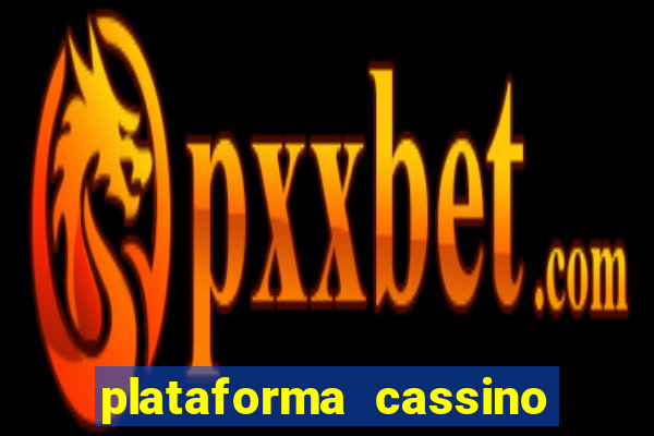 plataforma cassino que paga no cadastro