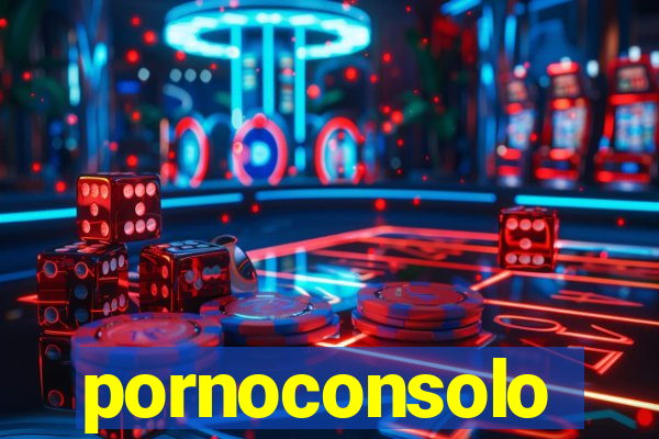 pornoconsolo