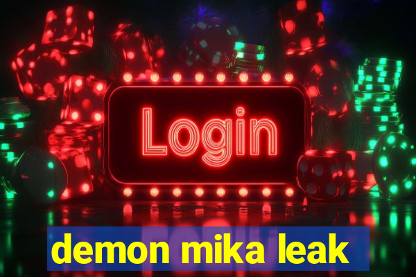 demon mika leak