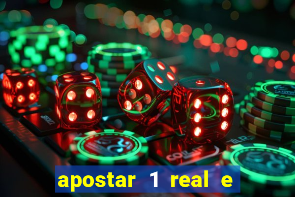 apostar 1 real e ganhar dinheiro