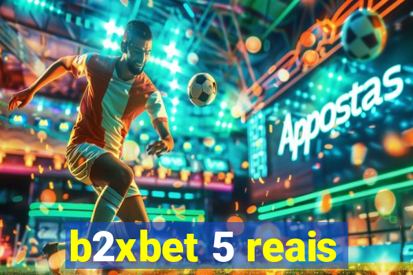 b2xbet 5 reais