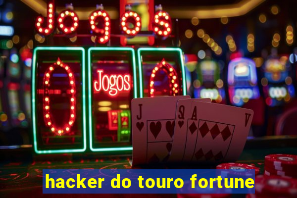 hacker do touro fortune