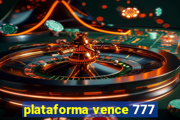 plataforma vence 777