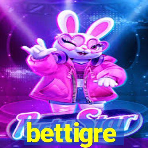 bettigre