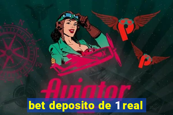 bet deposito de 1 real