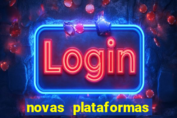 novas plataformas fortune tiger