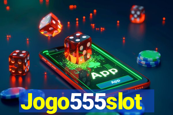 Jogo555slot