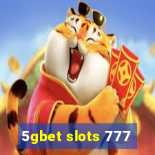 5gbet slots 777