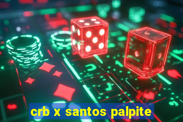 crb x santos palpite