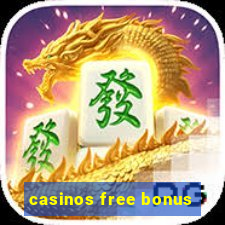 casinos free bonus