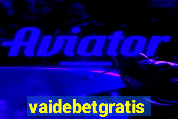 vaidebetgratis