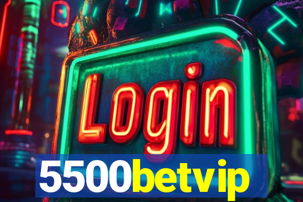 5500betvip