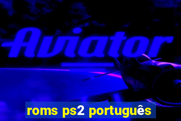 roms ps2 português