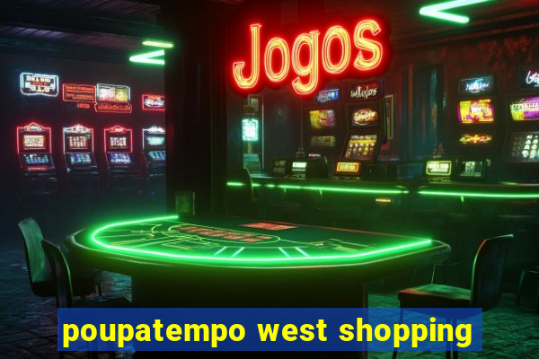 poupatempo west shopping