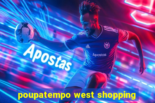 poupatempo west shopping