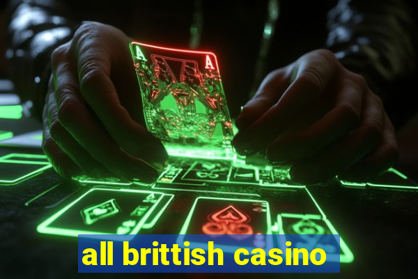 all brittish casino