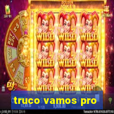 truco vamos pro