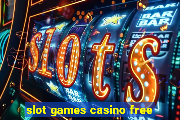 slot games casino free