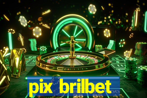 pix brilbet