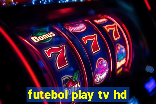 futebol play tv hd