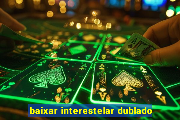 baixar interestelar dublado