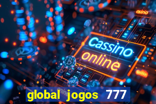 global jogos 777 paga mesmo