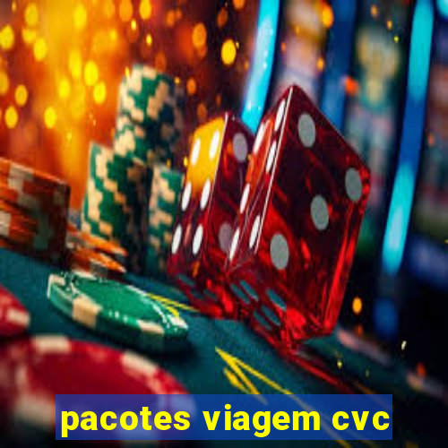 pacotes viagem cvc