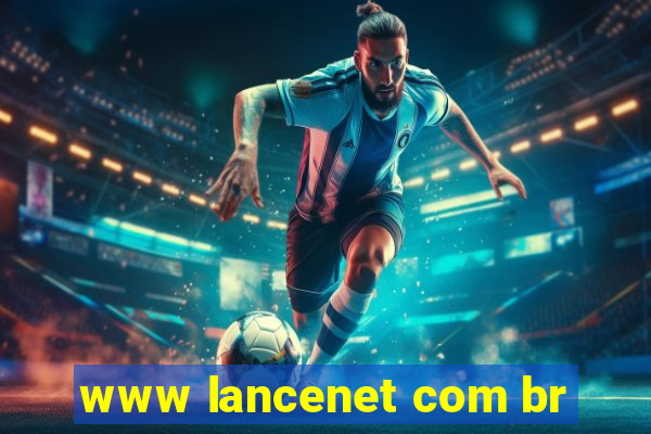 www lancenet com br