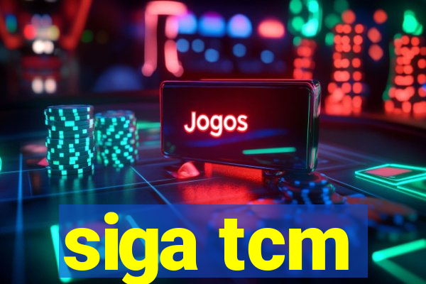 siga tcm