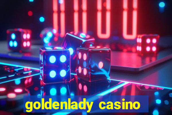 goldenlady casino