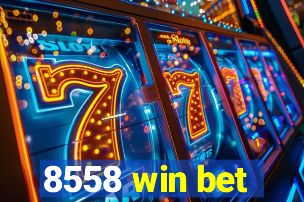 8558 win bet