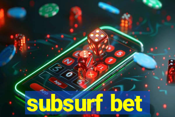 subsurf bet