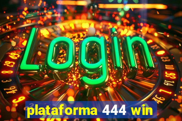 plataforma 444 win