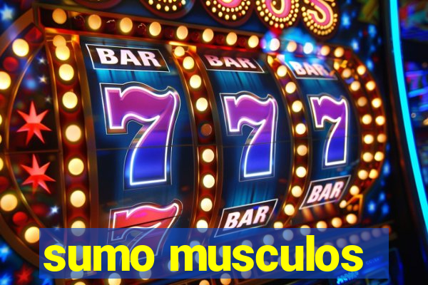 sumo musculos