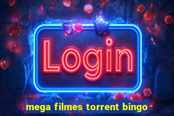 mega filmes torrent bingo