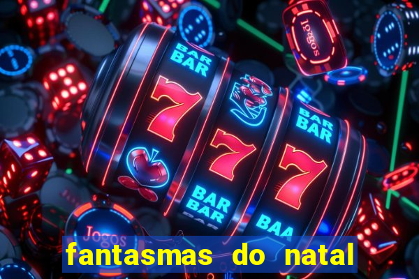 fantasmas do natal passado, presente e futuro fantasma do passado