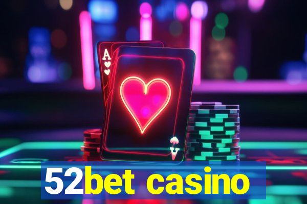 52bet casino