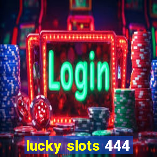 lucky slots 444