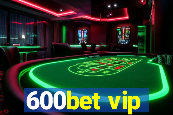 600bet vip