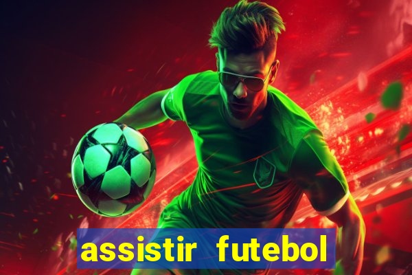 assistir futebol multi max