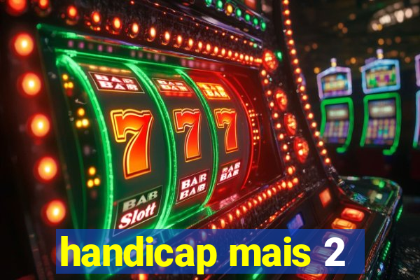 handicap mais 2