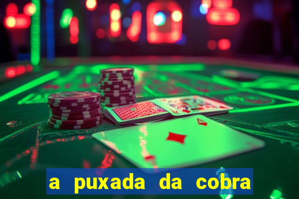 a puxada da cobra no jogo do bicho