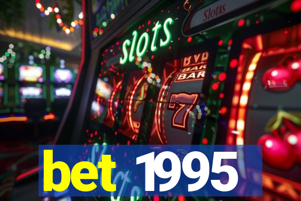 bet 1995