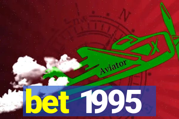 bet 1995