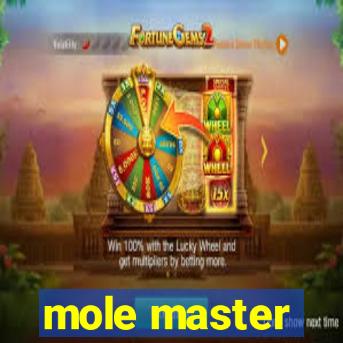 mole master