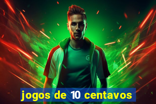 jogos de 10 centavos