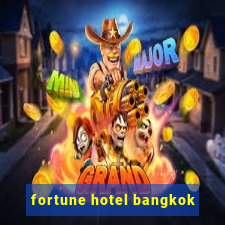 fortune hotel bangkok