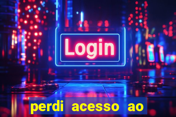 perdi acesso ao google authenticator