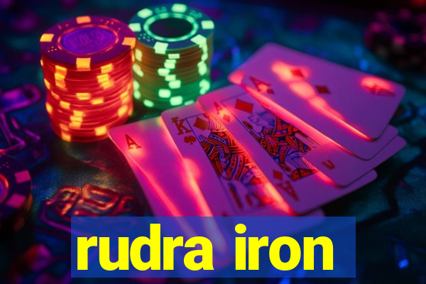 rudra iron